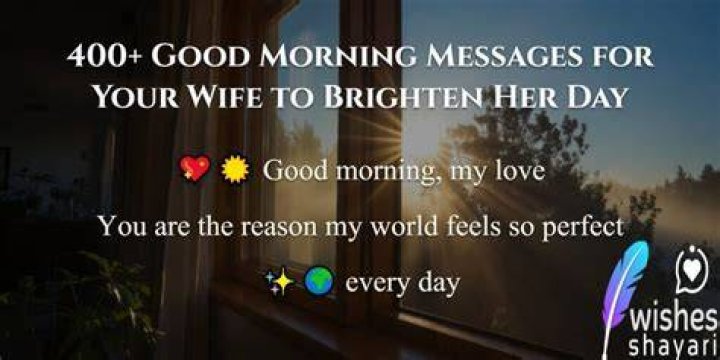 The Ultimate Morning Message To Brighten Your Her Day
